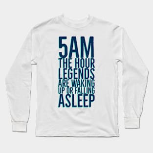 5 am #1 Long Sleeve T-Shirt